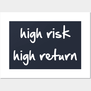 High Risk High Return Posters and Art